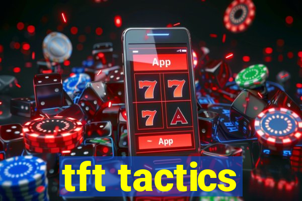 tft tactics